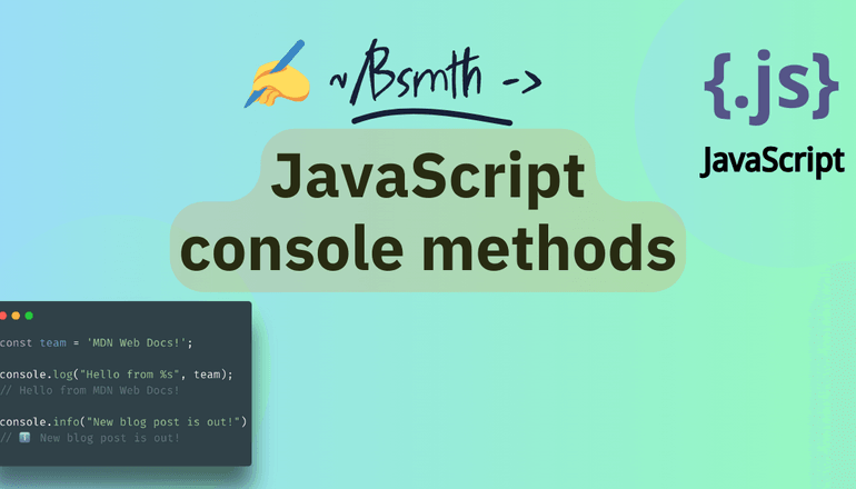 MDN Blog: JavaScript console methods